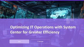 Optimizing IT Operations With System Center For Greater Efficiency PPT Demonstration ACP