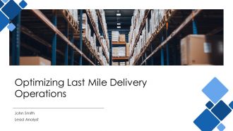 Optimizing Last Mile Delivery Operations PPT Summary AT