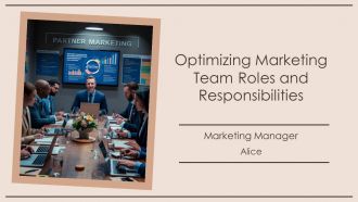 Optimizing Marketing Team Roles And Responsibilities PPT Summary AT