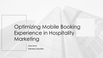Optimizing Mobile Booking Experience In Hospitality Marketing Ppt Graphics At