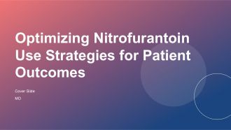 Optimizing Nitrofurantoin Use Strategies For Patient Outcomes PPT Example ACP
