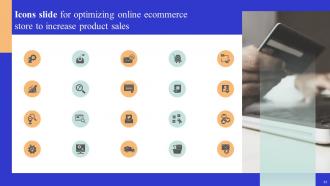 Optimizing Online Ecommerce Store To Increase Product Sales Powerpoint Presentation Slides Best Designed