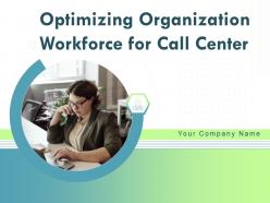 Optimizing organization workforce for call center powerpoint presentation slides