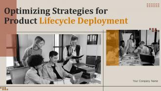Optimizing Strategies For Product Lifecycle Deployment Powerpoint Presentation Slides