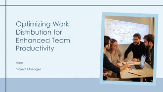 Optimizing Work Distribution For Enhanced Team Productivity PPT Demonstration AT