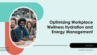 Optimizing Workplace Wellness Hydration And Energy Management PPT Outline ACP