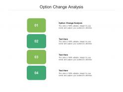 Option change analysis ppt powerpoint presentation professional visuals cpb