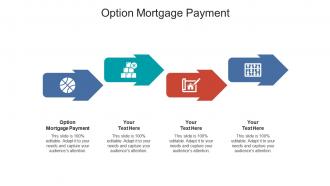 Option mortgage payment ppt powerpoint presentation infographics good cpb