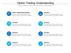 Option trading understanding ppt powerpoint presentation icon template cpb