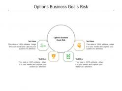 Options business goals risk ppt powerpoint presentation layouts display cpb