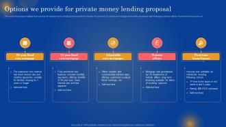 Options We Provide For Private Money Lending Private Mortgage Lender Proposal