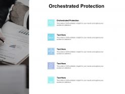 Orchestrated protection ppt powerpoint presentation layouts graphics tutorials cpb