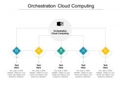 Orchestration cloud computing ppt powerpoint presentation model grid cpb