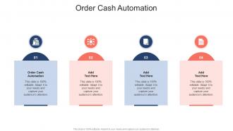 Order Cash Automation In Powerpoint And Google Slides Cpb