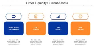 Order Liquidity Current Assets Ppt Powerpoint Presentation Visual Aids Cpb