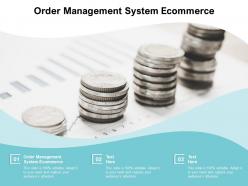 Order management system ecommerce ppt powerpoint presentation inspiration templates cpb