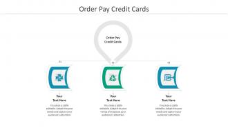 Order pay credit cards ppt powerpoint presentation infographics graphic tips cpb