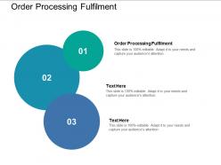 Order processing fulfilment ppt powerpoint presentation styles samples cpb