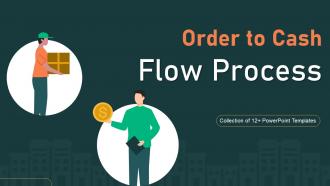 Order To Cash Flow Process Powerpoint Ppt Template Bundles