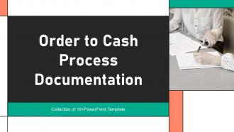 Order To Cash Process Documentation Powerpoint Ppt Template Bundles