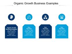 Organic growth business examples ppt powerpoint presentation ideas sample cpb