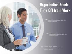 Organisation break time off from work