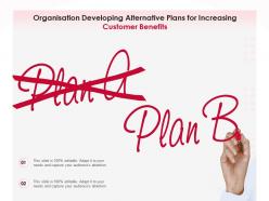 Organisation developing alternative plans for increasing customer benefits