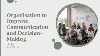 Organisation To Improve Communication And Decision Making PPT Presentation AT