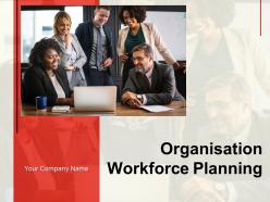 Organisation Workforce Planning Powerpoint Presentation Slides