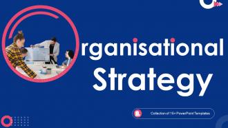 Organisational Strategy Powerpoint Ppt Template Bundles