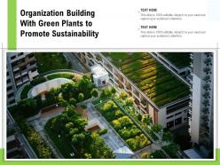Organization building with green plants to promote sustainability