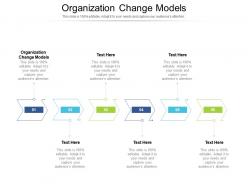 Organization change models ppt powerpoint presentation outline graphics cpb