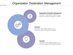 Organization destination management ppt powerpoint presentation slides gallery cpb