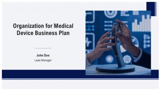 Organization For Medical Device Business Plan PPT PowerPoint AT