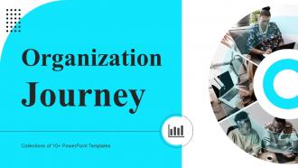 Organization Journey Powerpoint Ppt Template Bundles