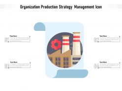 Organization production strategy management icon