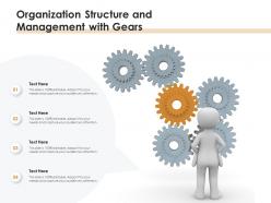 Organization structure and management with gears
