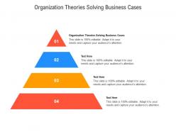 Organization theories solving business cases ppt powerpoint presentation ideas backgrounds cpb