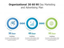 Organizational 30 60 90 Day Marketing And Advertising Plan Infographic Template