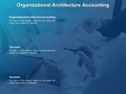 Organizational architecture accounting ppt powerpoint presentation ideas visual aids cpb
