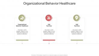 Organizational Behavior Healthcare In Powerpoint And Google Slides Cpb