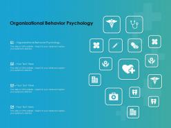 Organizational behavior psychology ppt powerpoint presentation infographic template