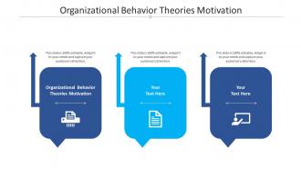 Organizational behavior theories motivation ppt powerpoint presentation infographic cpb