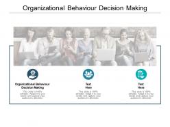 Organizational behaviour decision making ppt powerpoint example cpb