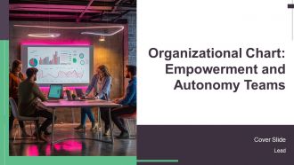 Organizational Chart Empowerment And Autonomy Teams PPT Slides AT