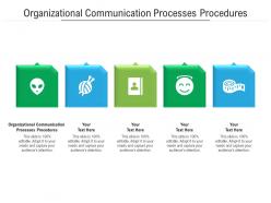 Organizational communication processes procedures ppt powerpoint presentation outline brochure cpb