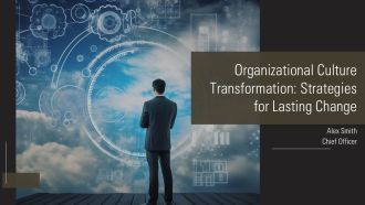 Organizational Culture Transformation Strategies For Lasting Change PPT Slides AT