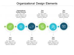 Organizational design elements ppt powerpoint presentation pictures skills cpb