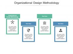 Organizational design methodology ppt powerpoint presentation ideas layout ideas cpb