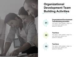 Organizational development team building activities ppt powerpoint presentation slides pictures cpb